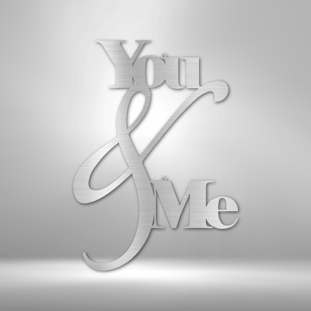 You and Me Quote - Steel Sign - Throttle Society